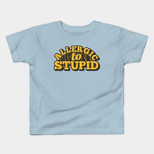 allergic to stupid Kids T-Shirt